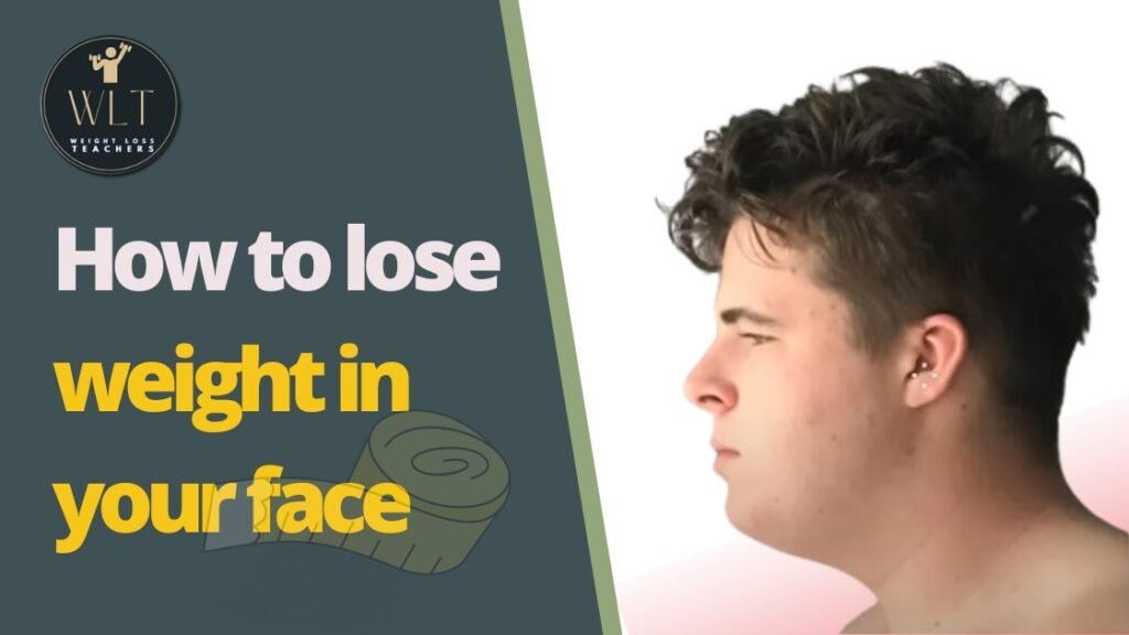 How to lose weight in your face