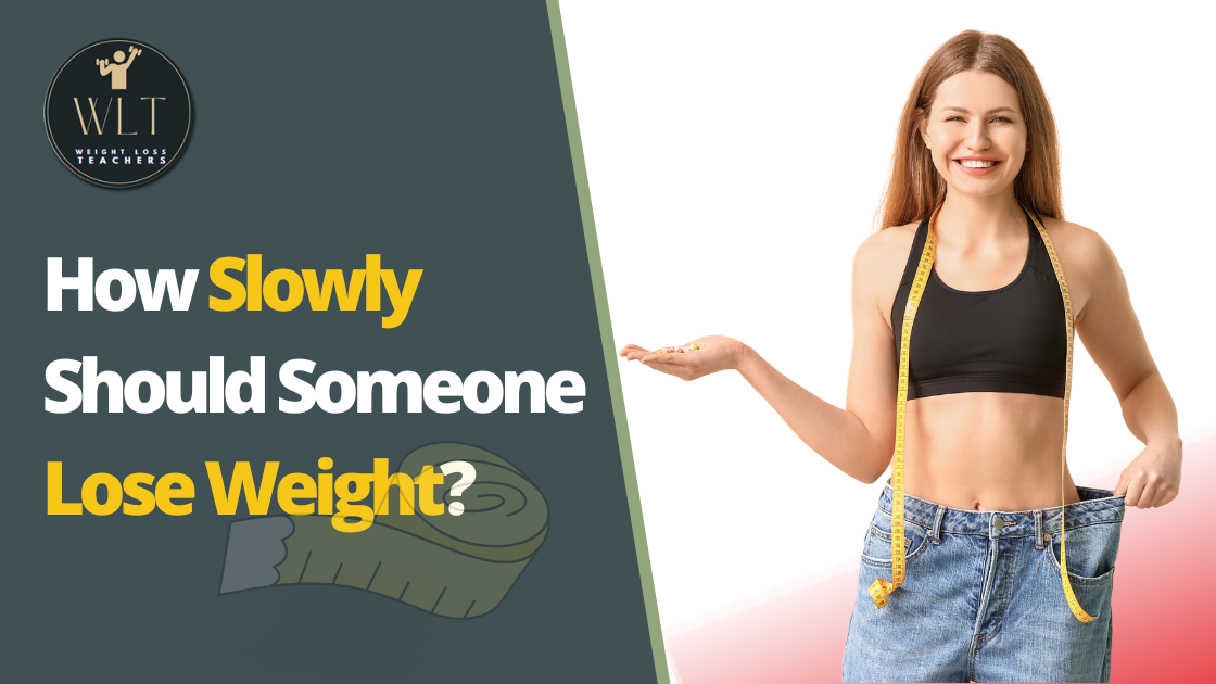 How Slowly Should Someone Lose Weight?