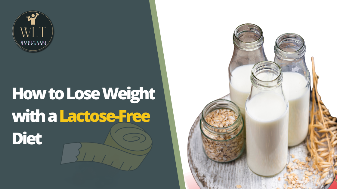 How to Lose Weight with a Lactose-Free Diet