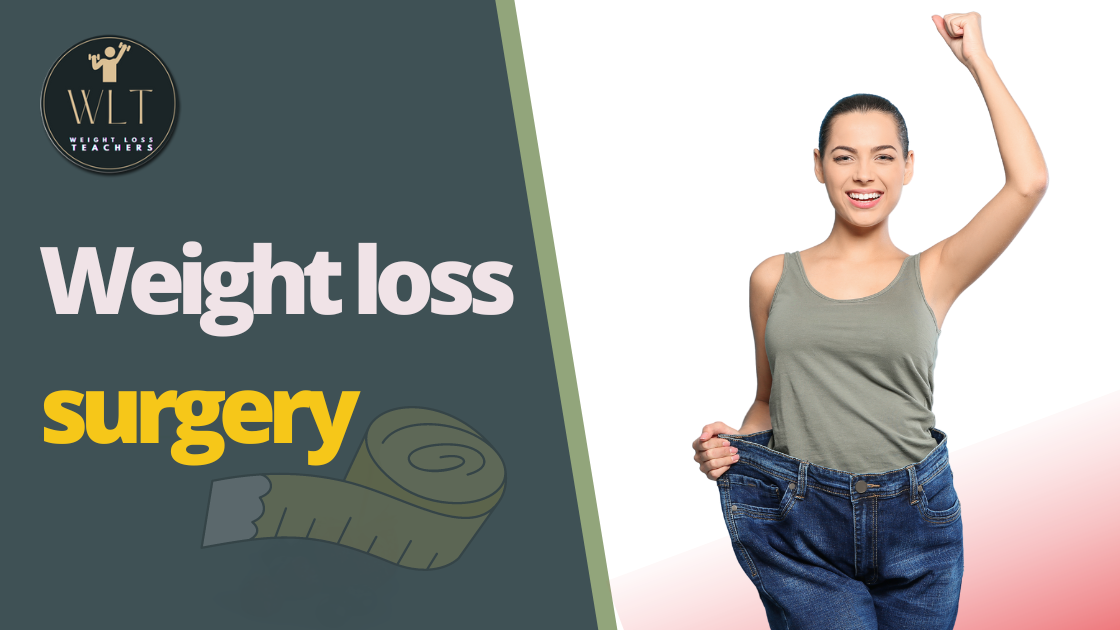 Weight loss surgery