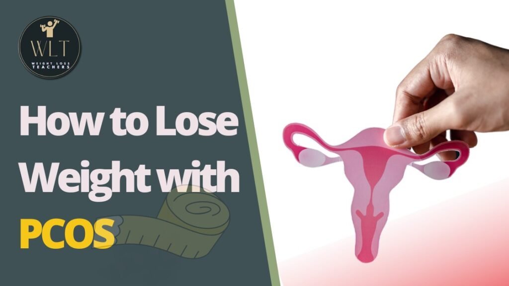 How to Lose Weight with PCOS