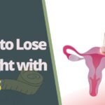 How to Lose Weight with PCOS