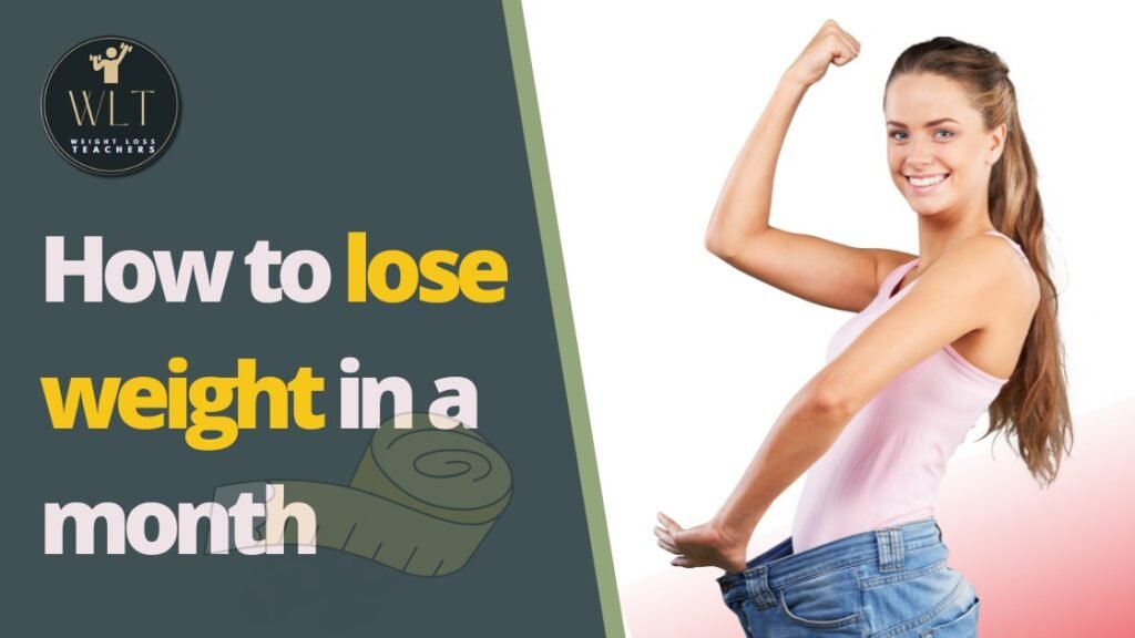 How to lose weight in a month