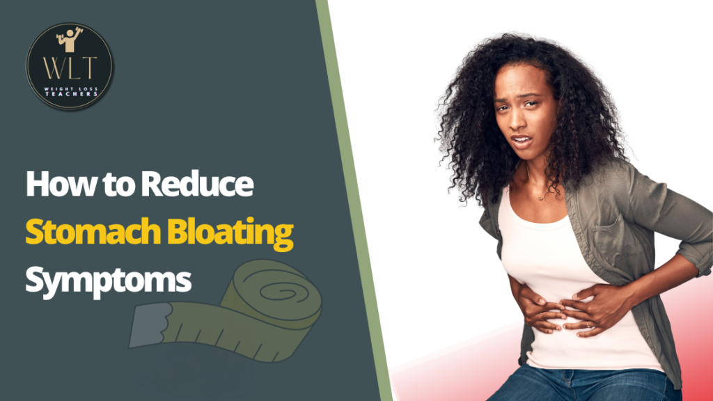 How to Reduce Stomach Bloating Symptoms