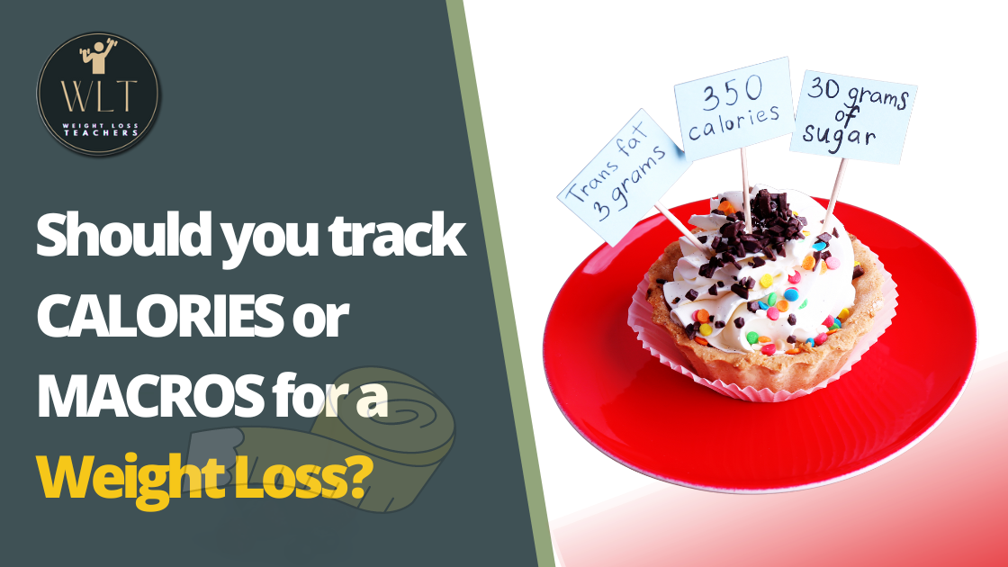 Should you track CALORIES or MACROS for a Weight Loss?