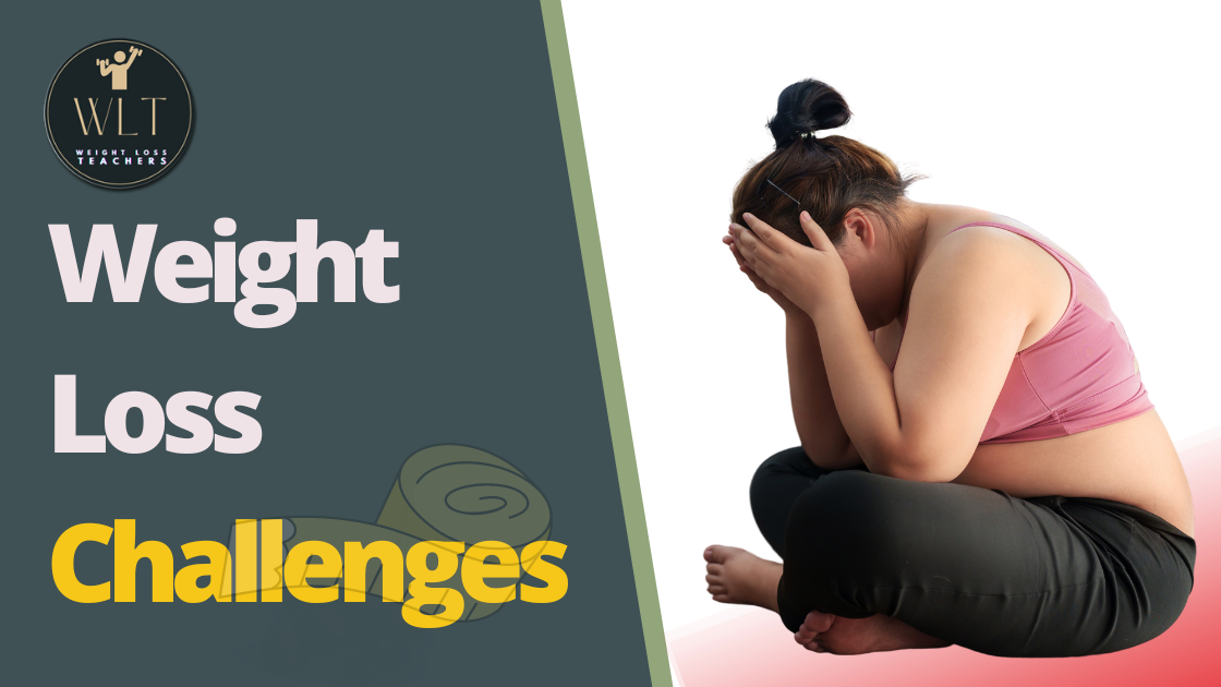 Weight Loss Challenges