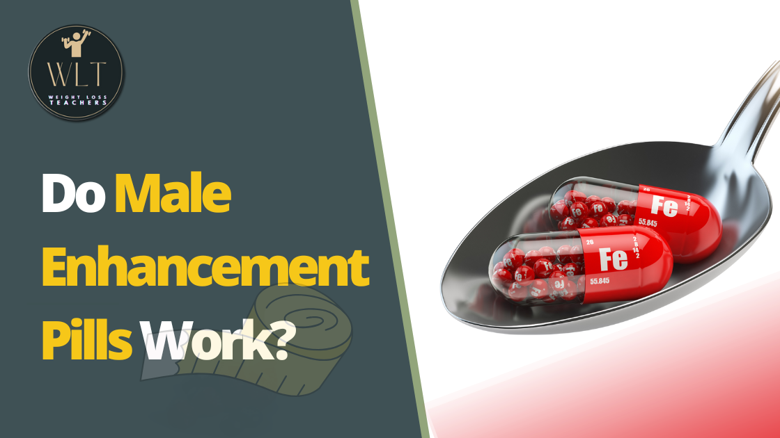 Do Male Enhancement Pills Work?