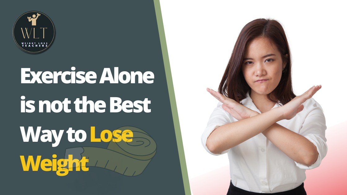 Exercise Alone is not the Best Way to Lose Weight