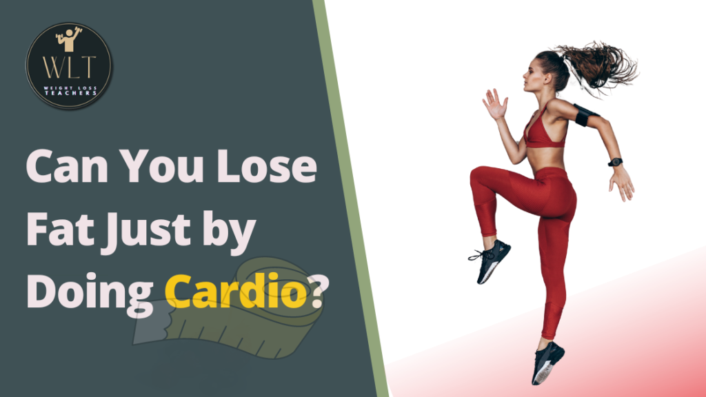 Can You Lose Fat Just by Doing Cardio?