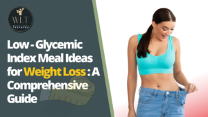 Low-Glycemic Index Meal Ideas for Weight Loss: A Comprehensive Guide