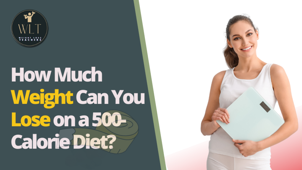 How Much Weight Can You Lose on a 500-Calorie Diet?