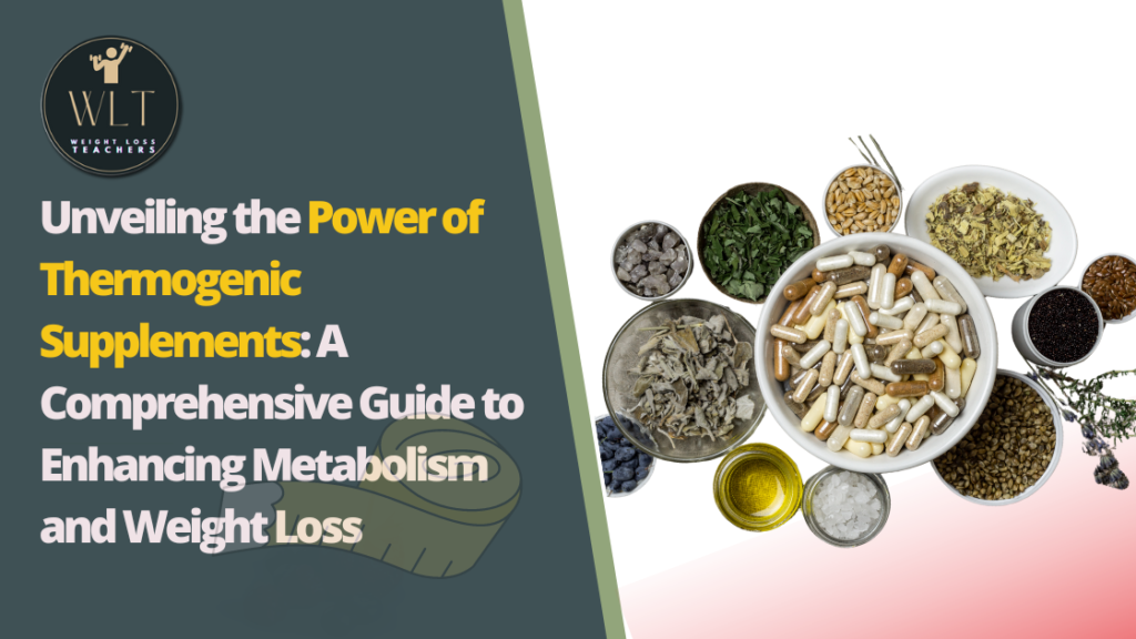 Unveiling the Power of Thermogenic Supplements: A Comprehensive Guide to Enhancing Metabolism and Weight Loss