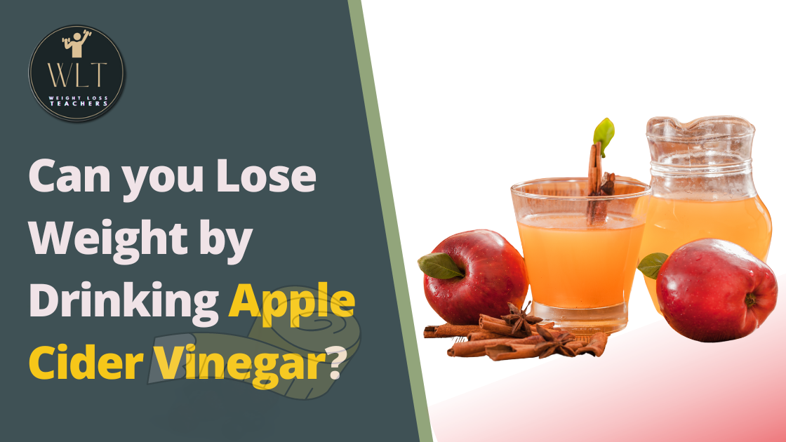 Can you Lose Weight by Drinking Apple Cider Vinegar?