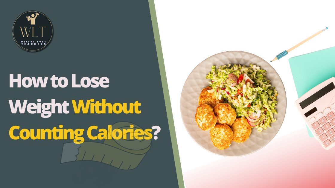 How to Lose Weight Without Counting Calories?