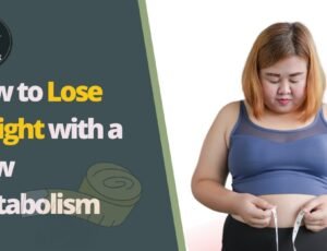 How to Lose Weight with a Slow Metabolism