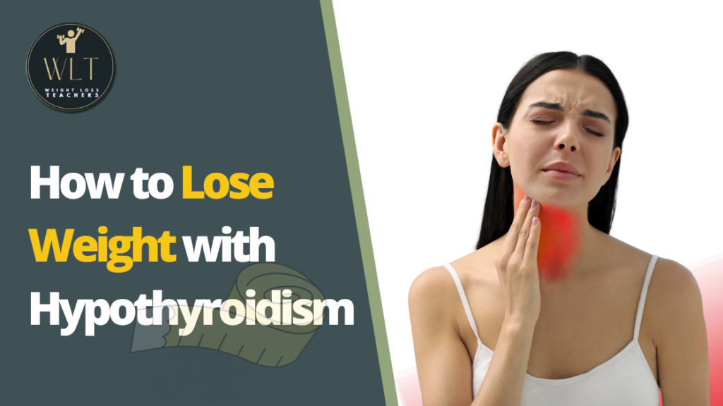 How to Lose Weight with Hypothyroidism