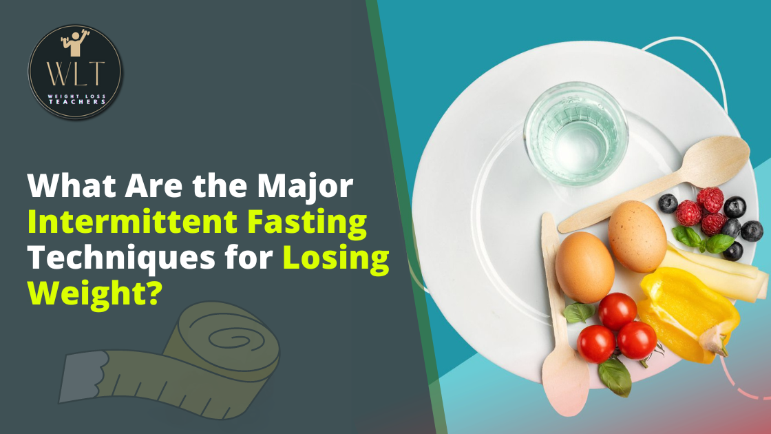Intermittent-Fasting- Techniques-for-Losing- Weight