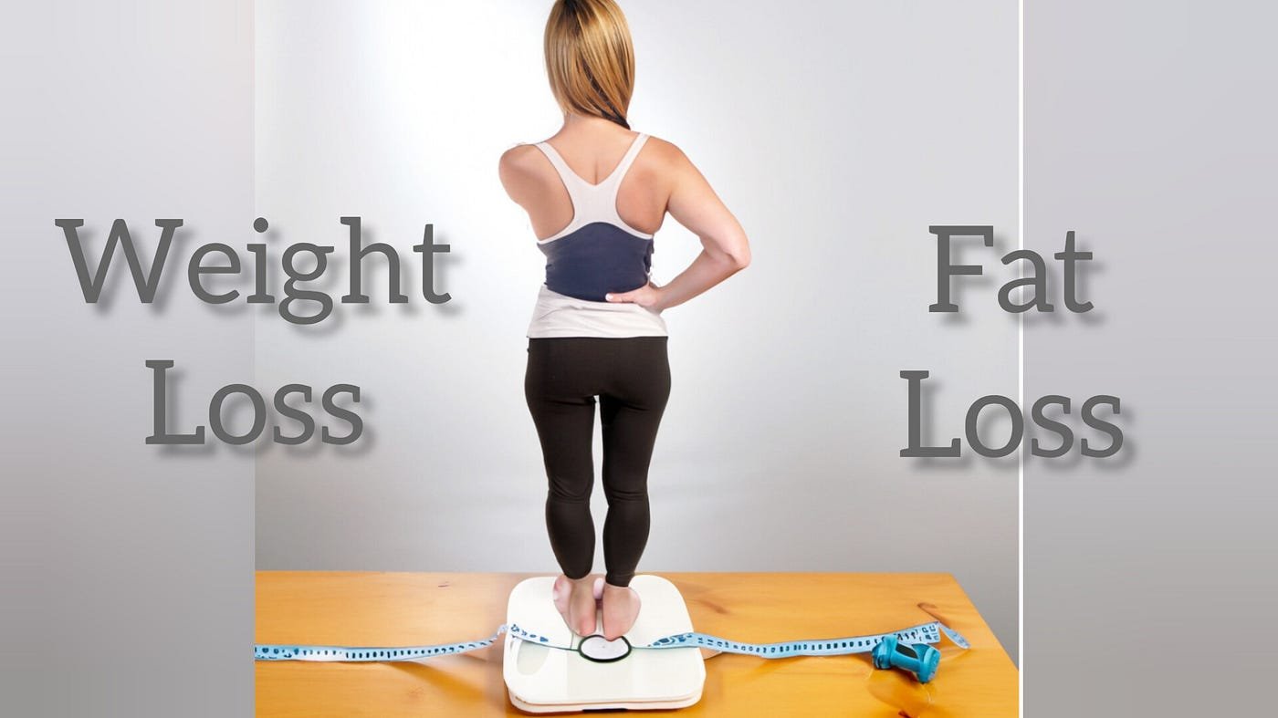 Understand the Difference Between Fat Loss and Weight Loss