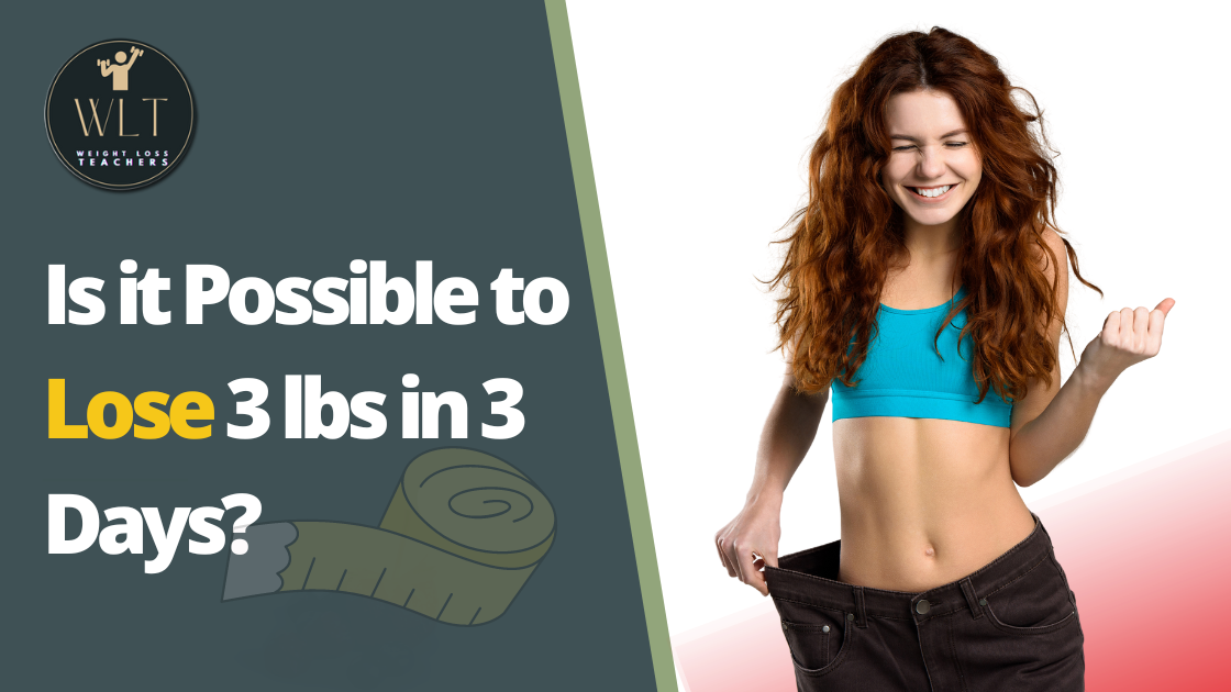 Is it Possible to Lose 3 lbs in 3 Days?