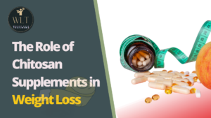 The Role of Chitosan Supplements in Weight Loss