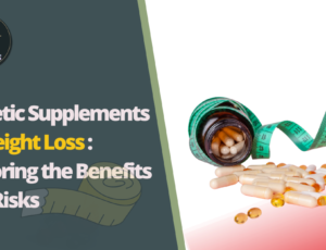 Diuretic Supplements in Weight Loss: Exploring the Benefits and Risks