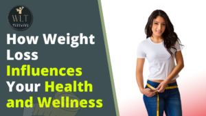 how-weight-loss influences-your health-and-wellness