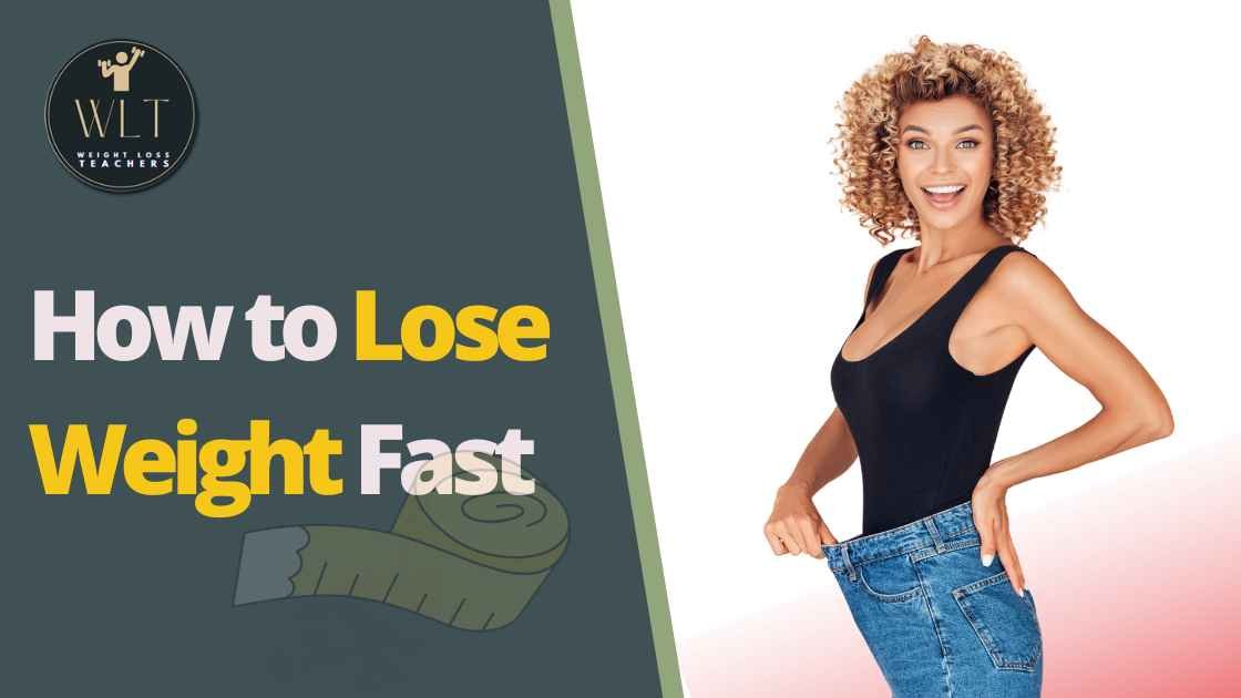 How to Lose Weight Fast