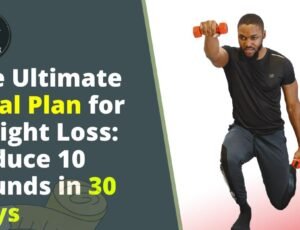 the-ultimate-meal- plan-for-weight- loss-reduce-10 pounds-in-30-days