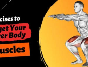 exercises-to-target your-lower-body-muscles