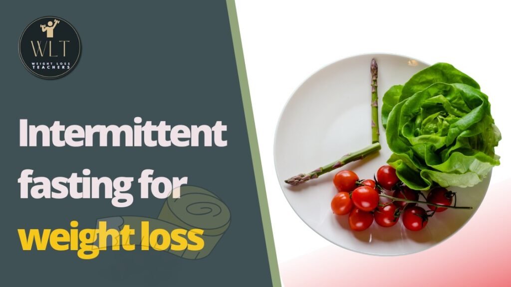 Intermittent fasting for weight loss