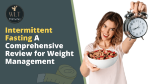 intermittent-fasting-a-comprehensive- review-for-weight- management