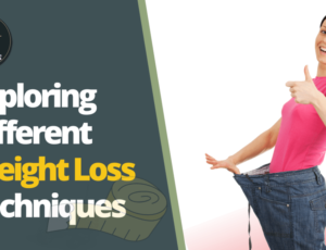 exploring-different-weight-loss-techniques