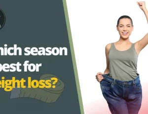Which Season is Best for Weight Loss