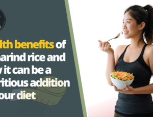 Health benefits of tamarind rice and how it can be a nutritious addition to your diet