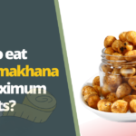 How to eat phool makhana for maximum benefits