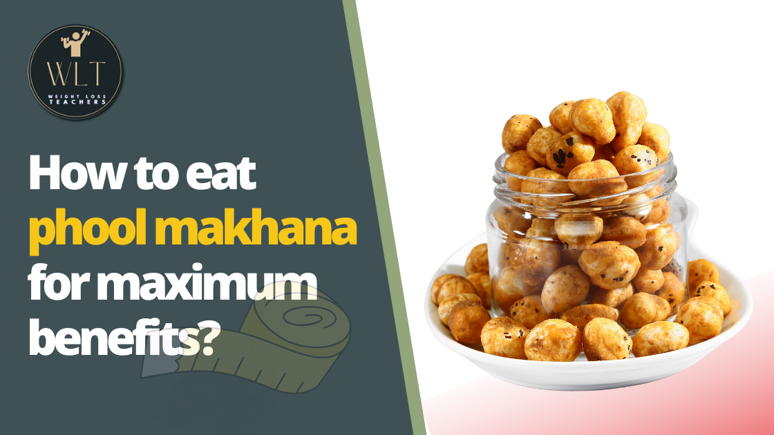 How to eat phool makhana for maximum benefits