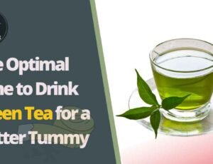 The Optimal Time to Drink Green Tea for a Flatter Tummy