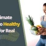 The Ultimate Guide to Healthy Eating for Real Life