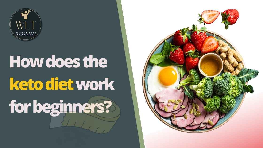 How does the keto diet work for beginners?