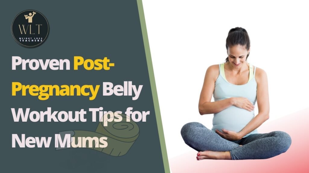 Proven Post-Pregnancy Belly Workout Tips for New Mums