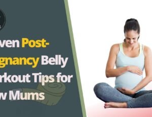 Proven Post-Pregnancy Belly Workout Tips for New Mums