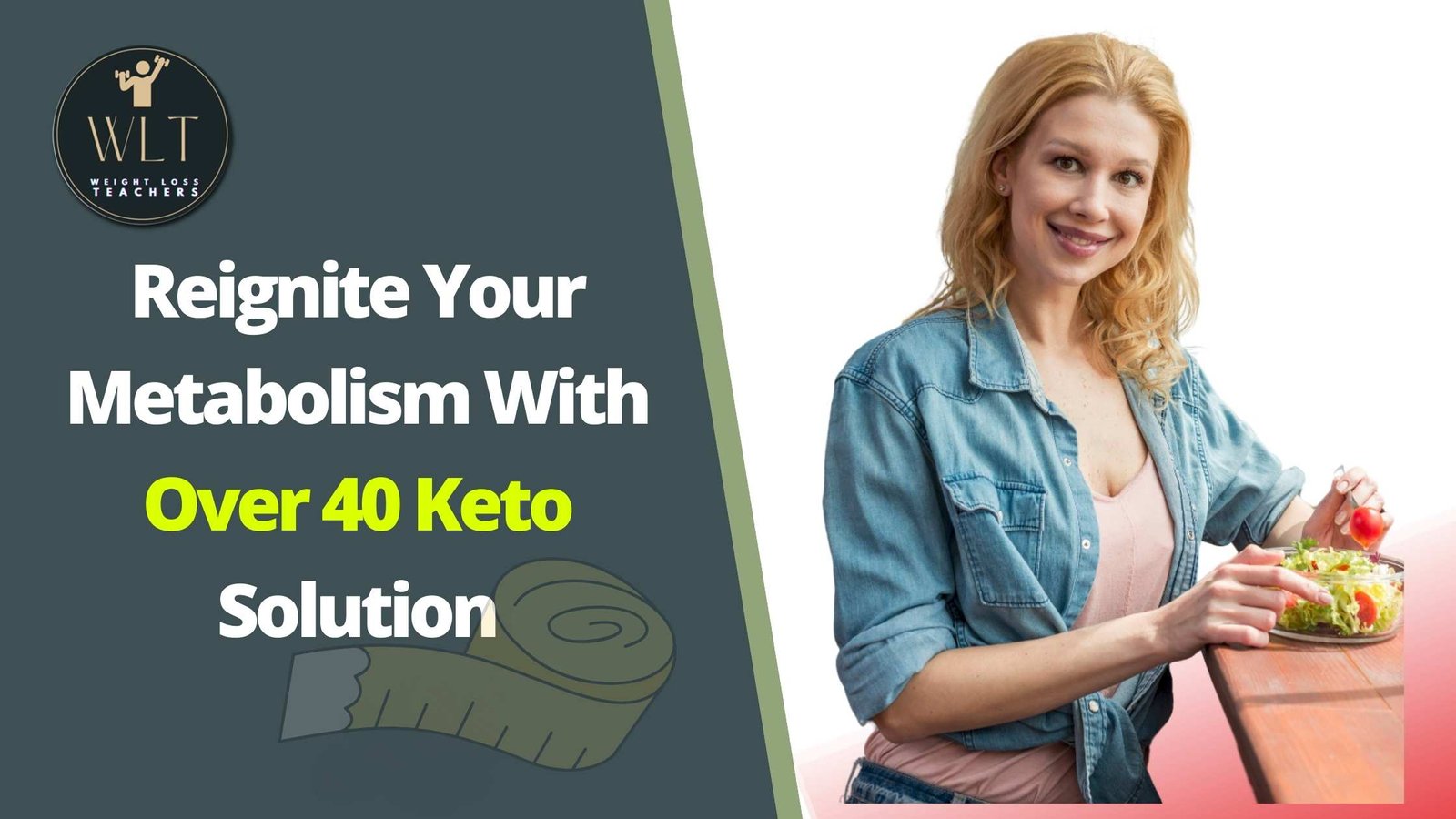 Reignite Your Metabolism With Over 40 Keto Solution