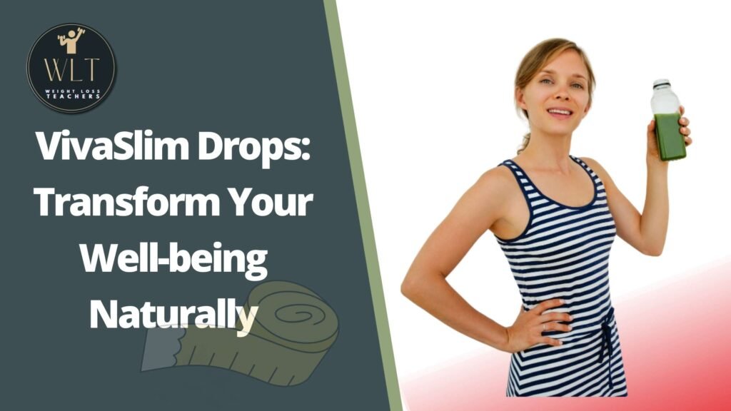 vivaslim Drops: Transform Your Well-being Naturally