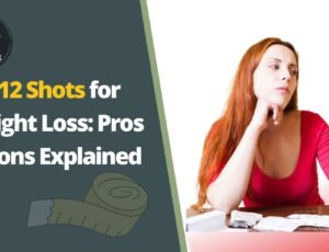 B12 Shots for Weight Loss: Pros & Cons Explained